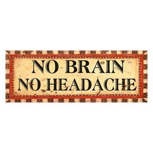 Nástěnná kovová cedule No Brain - No Headache - 36*1*13 cm 6Y4924 obraz