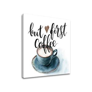 Obraz na zeď s textem But first coffee (moderní obrazy s textem) obraz