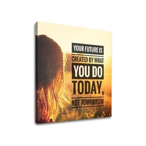 Motivační obraz na zeď Your future is created (obrazy s textem) obraz