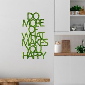 Wallity Nástěnná MDF dekorace Do More Of What Makes You Happy zelená obraz