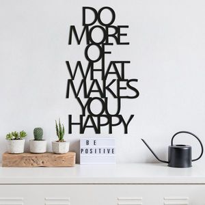 Dekorativní kovový doplněk na zeď Do More Of What Makes You Happy obraz