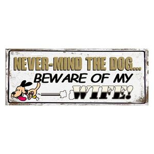 Nástěnná kovová cedule Never Mind The Dog - 50*1*20 cm 6Y4936 obraz
