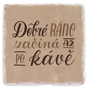 Mramorový tácek - Dobré ráno začíná až po kávě! obraz